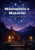 Mānawatia a Matariki - A Māori Colouring & Activity Book